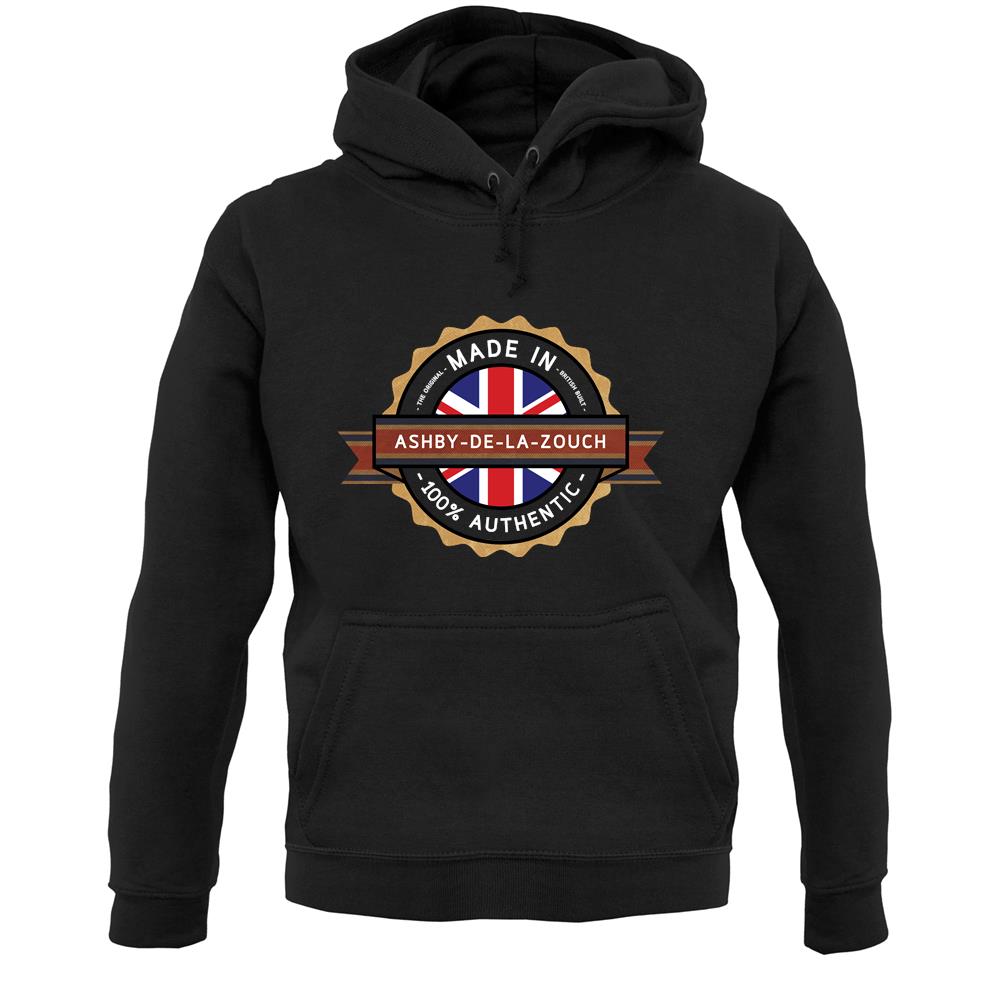 Made In Ashby-De-La-Zouch 100% Authentic Unisex Hoodie