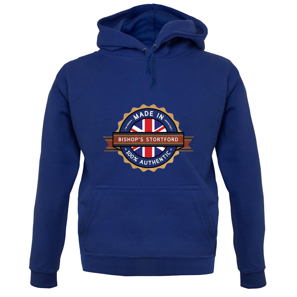 Made In Bishop'S Stortford 100% Authentic unisex hoodie