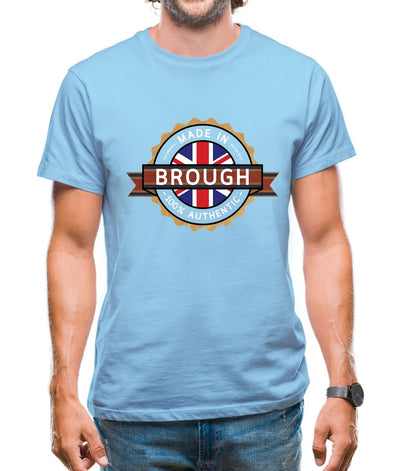 Made In Brough 100% Authentic Mens T-Shirt