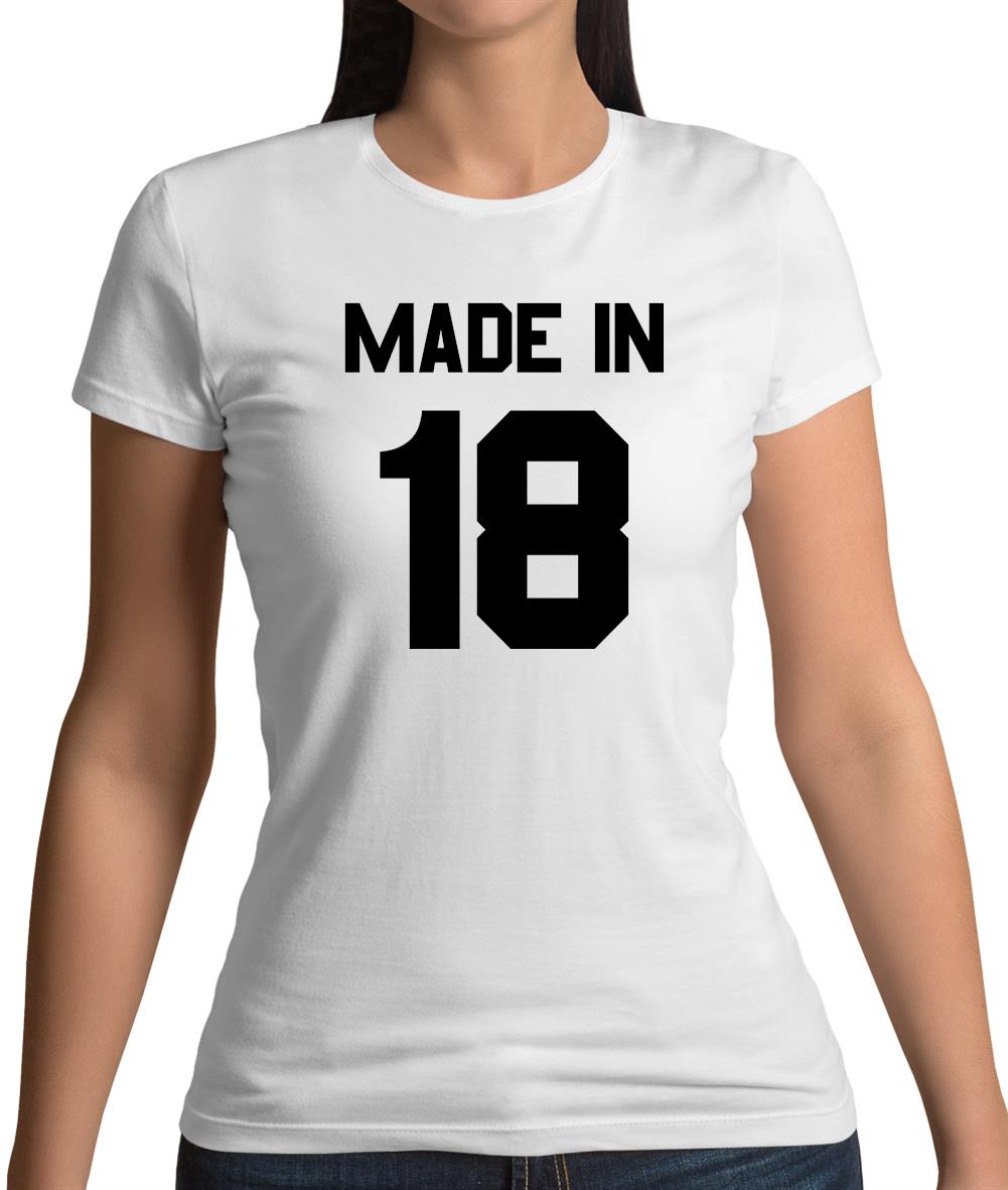 Made In '18 Womens T-Shirt