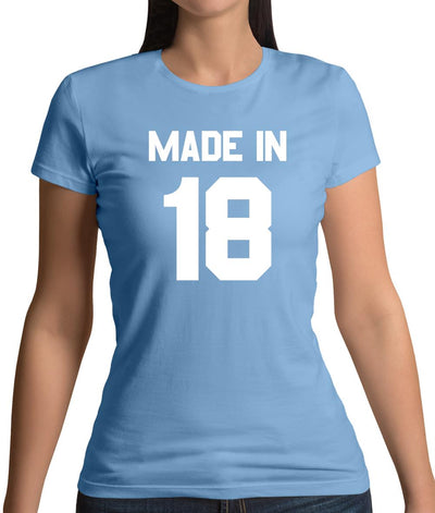 Made In '18 Womens T-Shirt