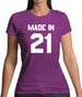 Made In '21 Womens T-Shirt