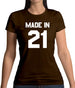 Made In '21 Womens T-Shirt