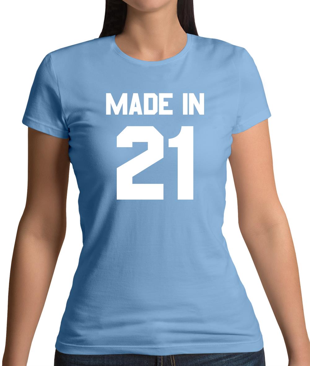Made In '21 Womens T-Shirt