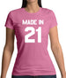 Made In '21 Womens T-Shirt