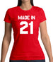 Made In '21 Womens T-Shirt