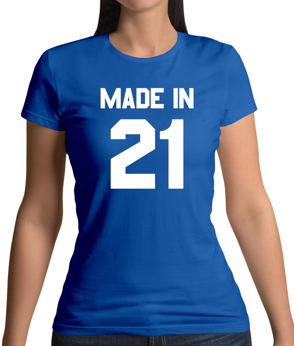 Made In '21 Womens T-Shirt