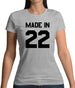 Made In '22 Womens T-Shirt
