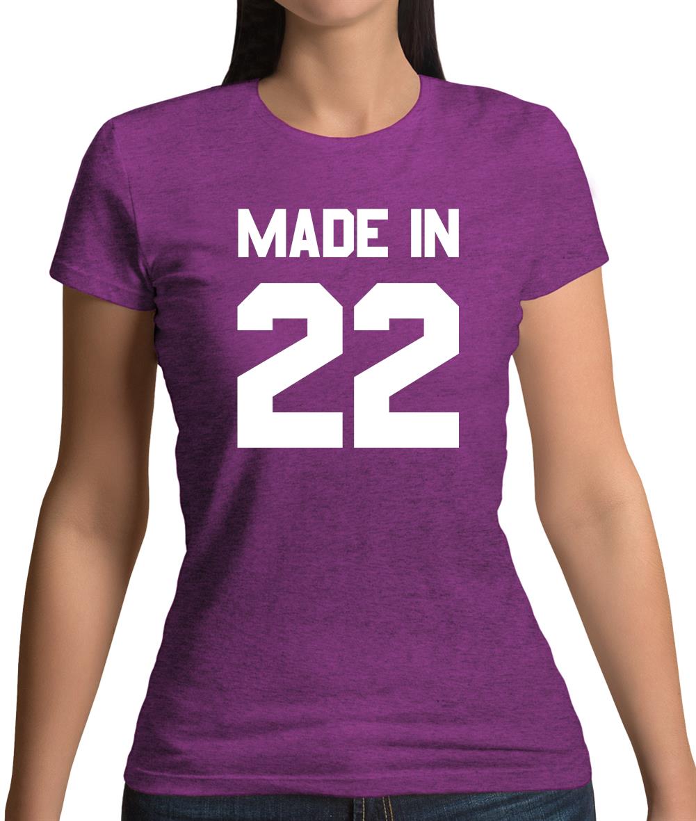 Made In '22 Womens T-Shirt