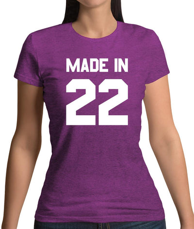 Made In '22 Womens T-Shirt
