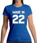 Made In '22 Womens T-Shirt