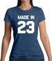 Made In '23 Womens T-Shirt