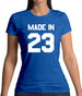 Made In '23 Womens T-Shirt