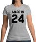 Made In '24 Womens T-Shirt