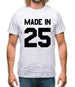 Made In '25 Mens T-Shirt