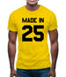 Made In '25 Mens T-Shirt