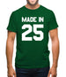 Made In '25 Mens T-Shirt