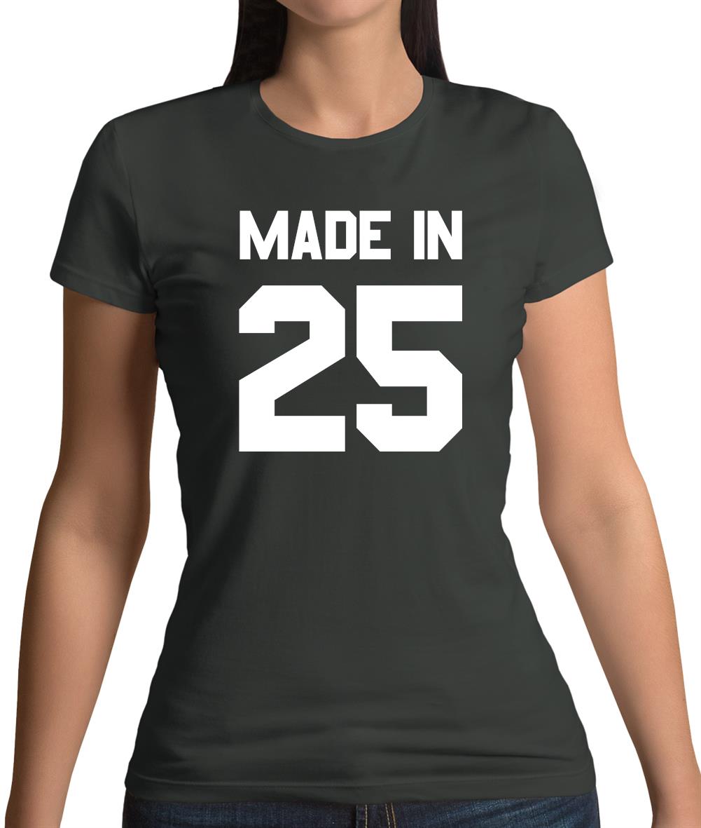 Made In '25 Womens T-Shirt