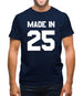 Made In '25 Mens T-Shirt