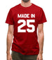 Made In '25 Mens T-Shirt