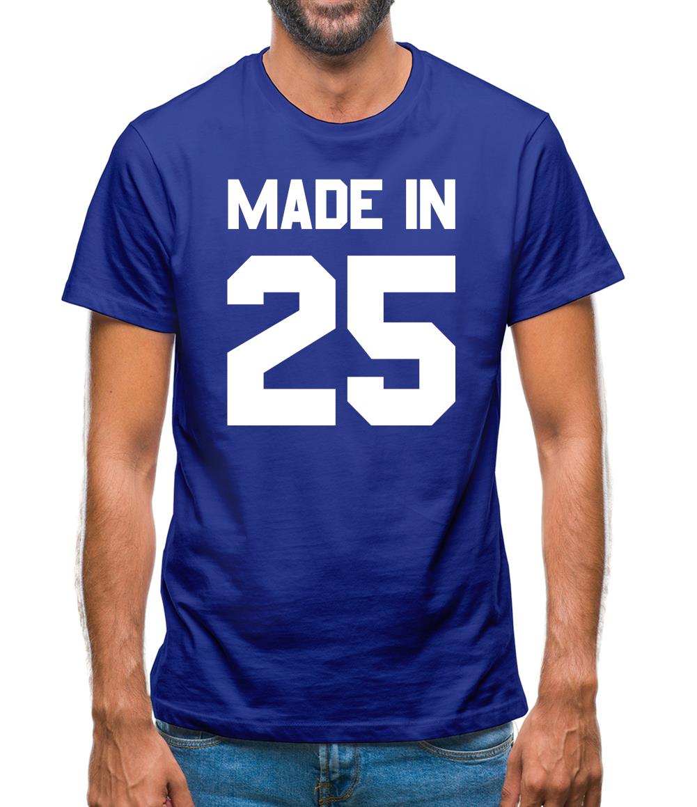 Made In '25 Mens T-Shirt