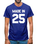 Made In '25 Mens T-Shirt