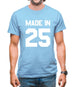 Made In '25 Mens T-Shirt
