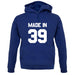 Made In '39 unisex hoodie