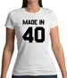 Made In '40 Womens T-Shirt