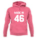 Made In '46 unisex hoodie