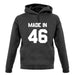 Made In '46 unisex hoodie