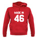 Made In '46 unisex hoodie