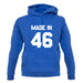 Made In '46 unisex hoodie