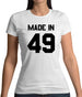 Made In '49 Womens T-Shirt