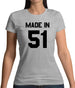 Made In '51 Womens T-Shirt