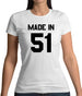 Made In '51 Womens T-Shirt