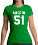 Made In '51 Womens T-Shirt