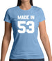 Made In '53 Womens T-Shirt