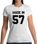 Made In '57 Womens T-Shirt