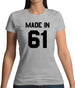 Made In '61 Womens T-Shirt