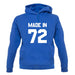 Made In '72 unisex hoodie