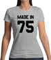 Made In '75 Womens T-Shirt