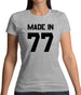 Made In '77 Womens T-Shirt