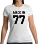 Made In '77 Womens T-Shirt