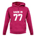 Made In '77 unisex hoodie