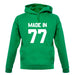 Made In '77 unisex hoodie