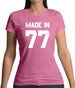 Made In '77 Womens T-Shirt