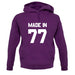 Made In '77 unisex hoodie