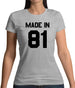Made In '81 Womens T-Shirt