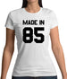 Made In '85 Womens T-Shirt